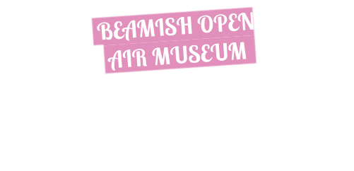 BEAMISH OPEN   AIR MUSEUM