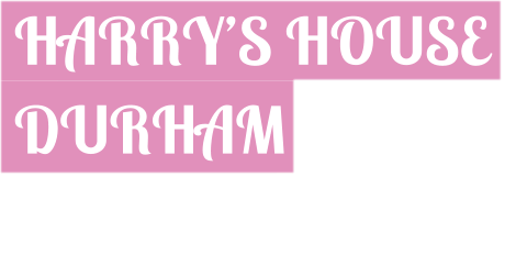 HARRYS HOUSE    DURHAM