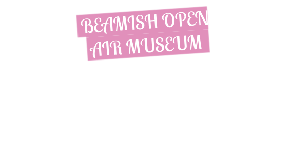 BEAMISH OPEN   AIR MUSEUM