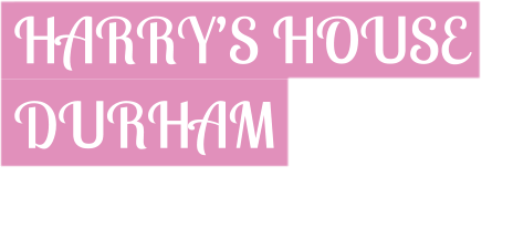 HARRYS HOUSE    DURHAM