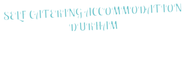 SELF CATERING ACCOMMODATION DURHAM